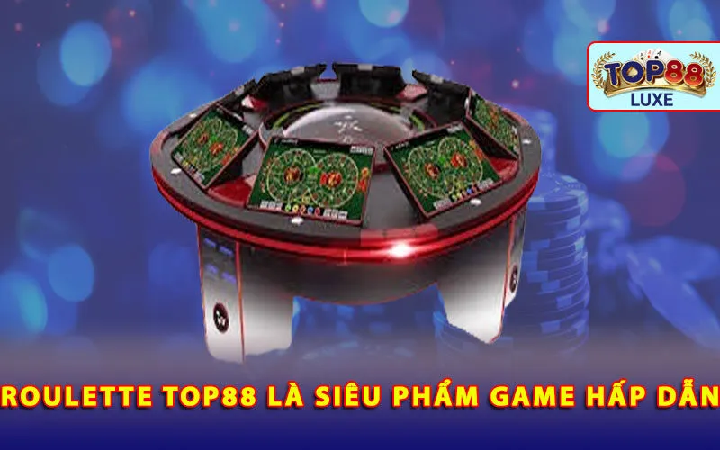 roulette-top88-la-sieu-pham-game-hap-dan