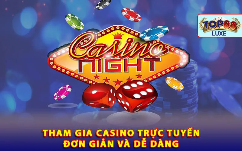 tham-gia-casino-truc-tuyen-don-gian-va-de-dang